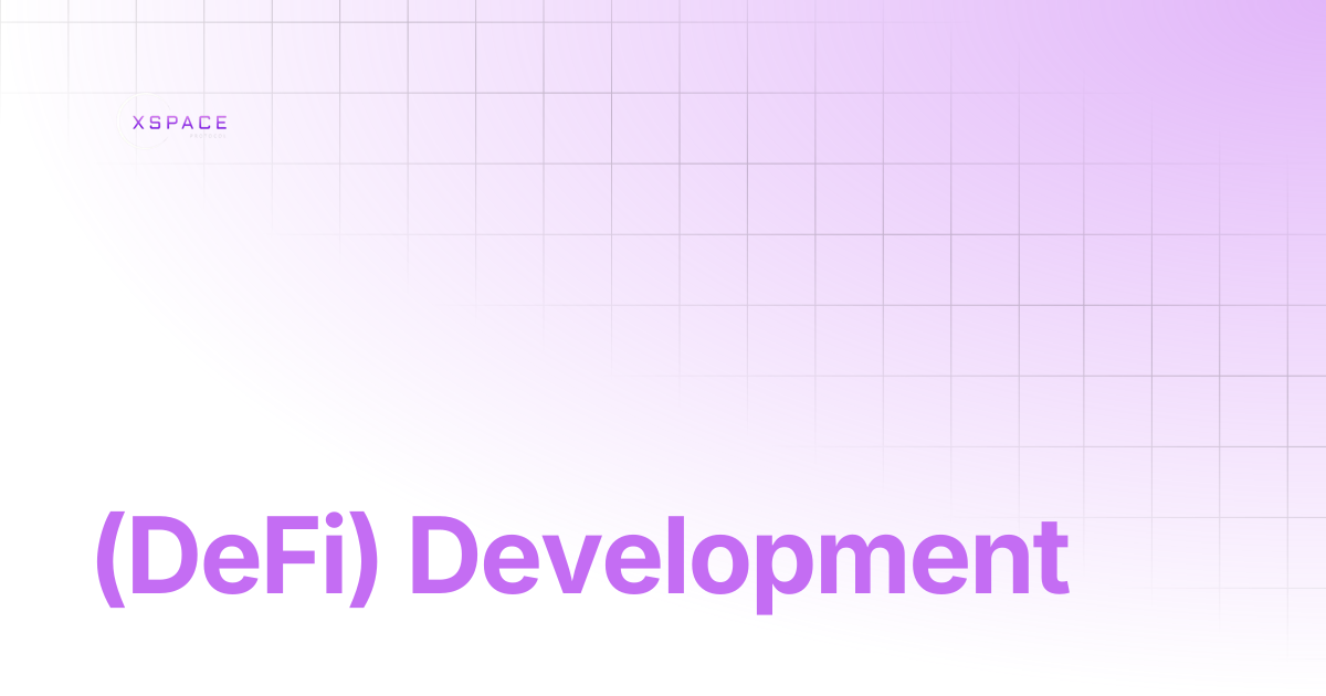 (DeFi) Development | xspaceprotocol